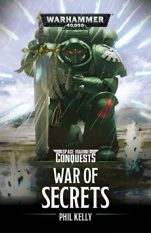 [Warhammer 40,000 01] • [Space Marine Conquests 03] • War of Secrets